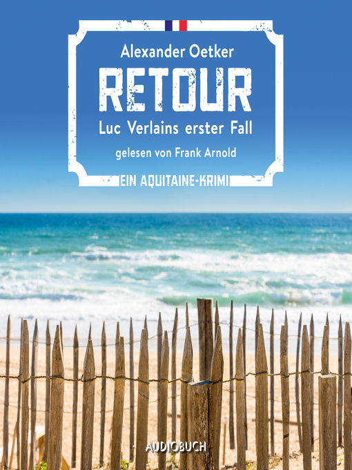 Title details for Retour--Luc Verlains erster Fall (Luc Verlain 1) by Alexander Oetker - Available